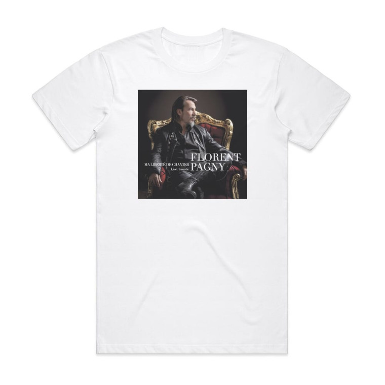 Florent Pagny Ma Libert De Chanter Album Cover T-Shirt White