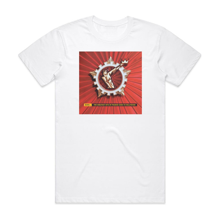 Frankie Goes to Hollywood Bang The Greatest Hits Of Frankie Goes To Hollywood Album Cover T-Shirt White