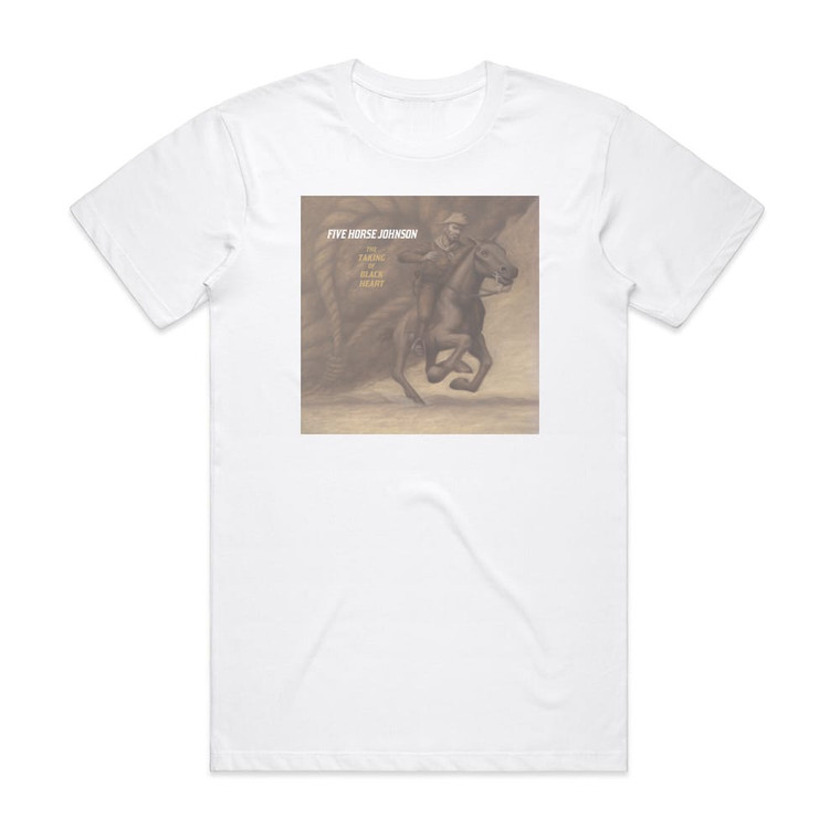 Five Horse Johnson The Taking Of Blackheart Album Cover T-Shirt White