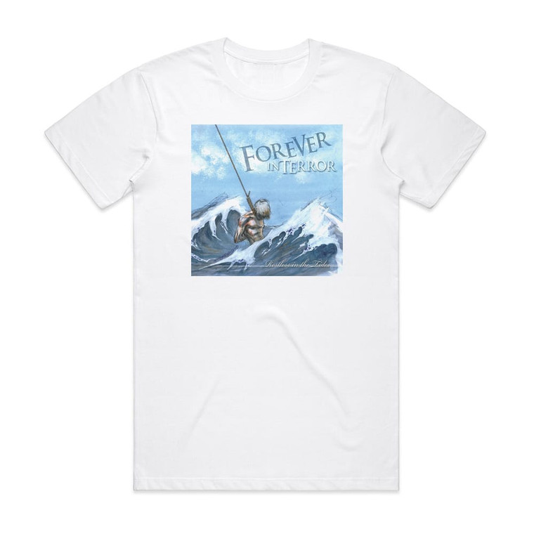 Forever in Terror Restless In The Tides Album Cover T-Shirt White