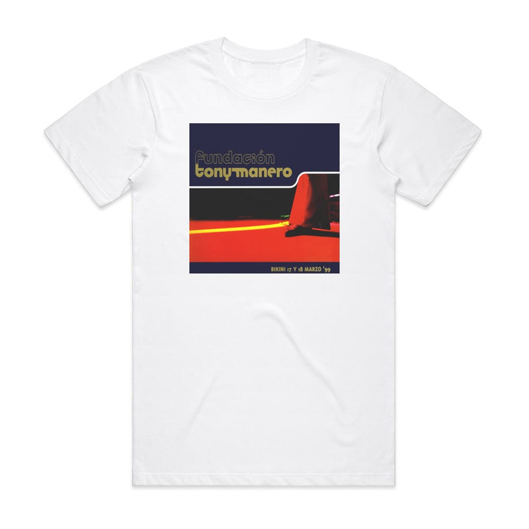 Fundacion Tony Manero Live At Bikini Marzo 99 Bcn Album Cover T-Shirt White