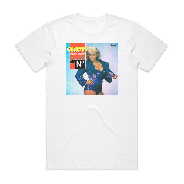 Gladys La Bomba Tucumana La Numero 1 Album Cover T-Shirt White
