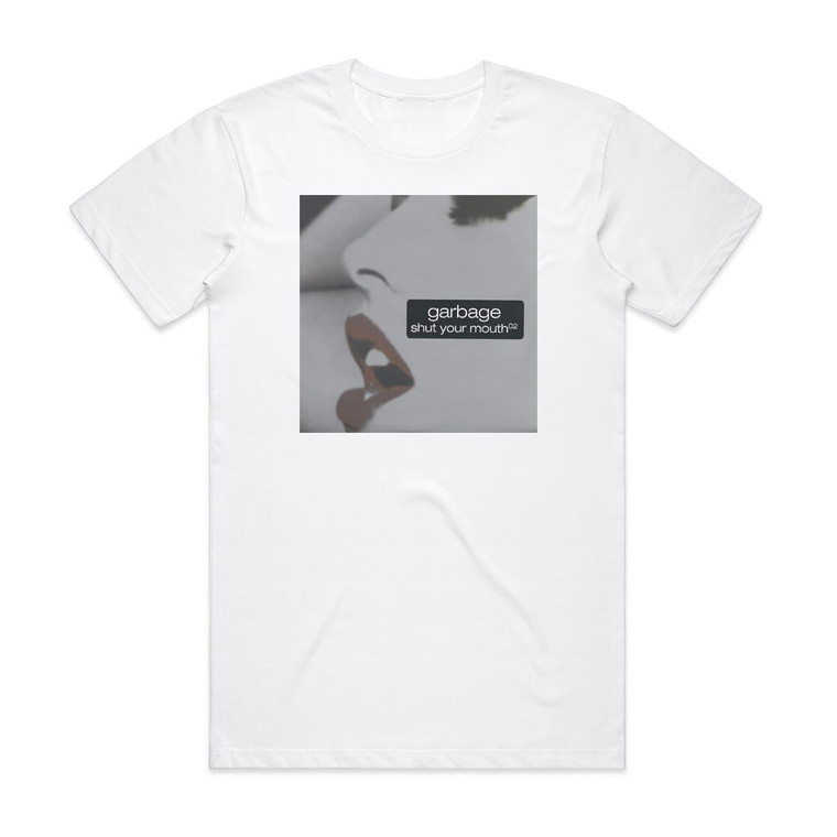 Garbage Shut Your Mouth 4 Album Cover T-Shirt White Garbage Shut Your Mouth 4 Album Cover T-Shirt White