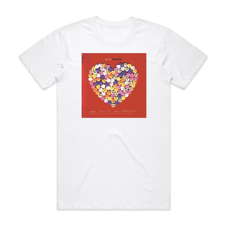 Give Up the Ghost Were Down Til Were Underground Album Cover T-Shirt White