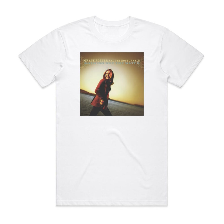 Grace Potter and the Nocturnals Nothing But The Water Album Cover T-Shirt White