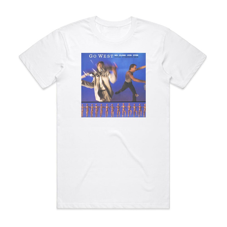 Go West We Close Our Eyes Total Overhang Club Mix Album Cover T-Shirt White