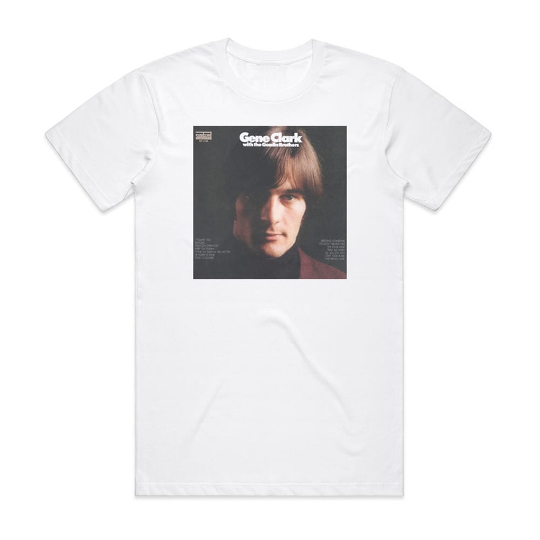 Gene Clark Gene Clark With The Gosdin Brothers Album Cover T-Shirt White