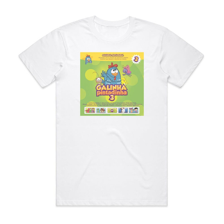 Galinha Pintadinha Galinha Pintadinha Vol 3 Album Cover T-Shirt White