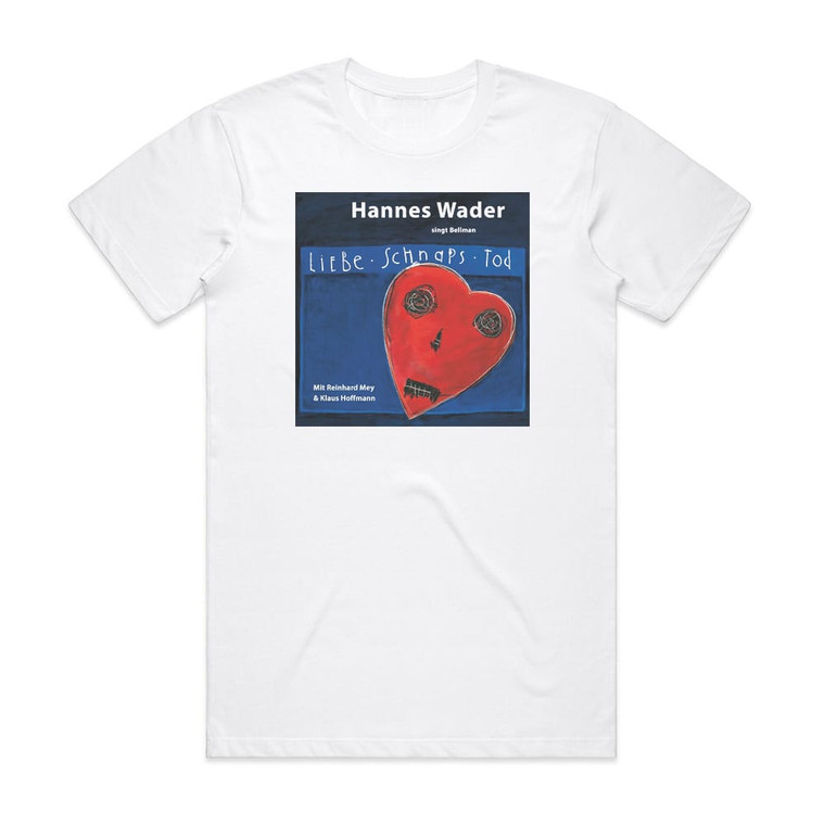 Hannes Wader Singt Bellman Liebe Schnaps Tod Album Cover T-Shirt White