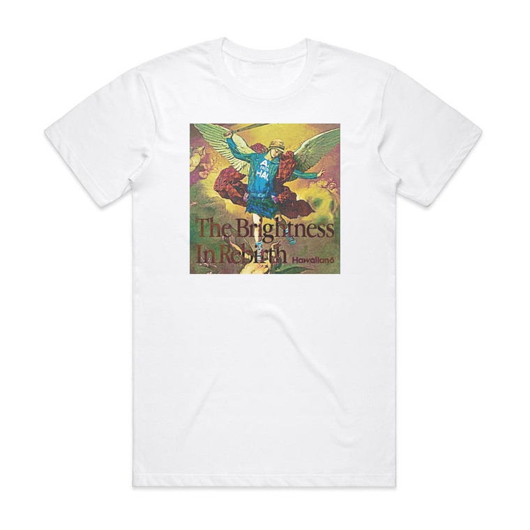 Hawaiian6 The Brightness In Rebirth Album Cover T-Shirt White