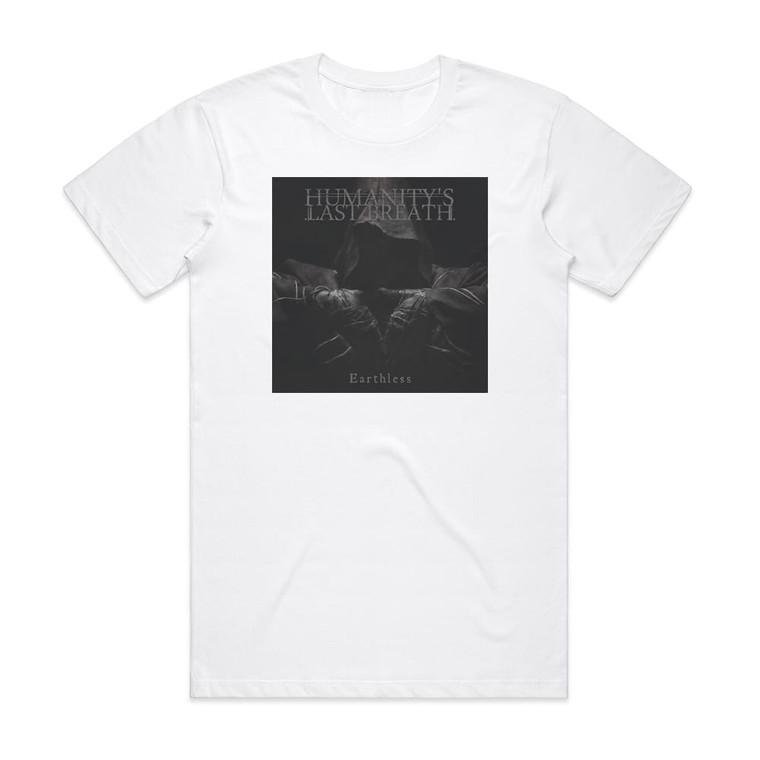 Humanitys Last Breath Earthless Album Cover T-Shirt White