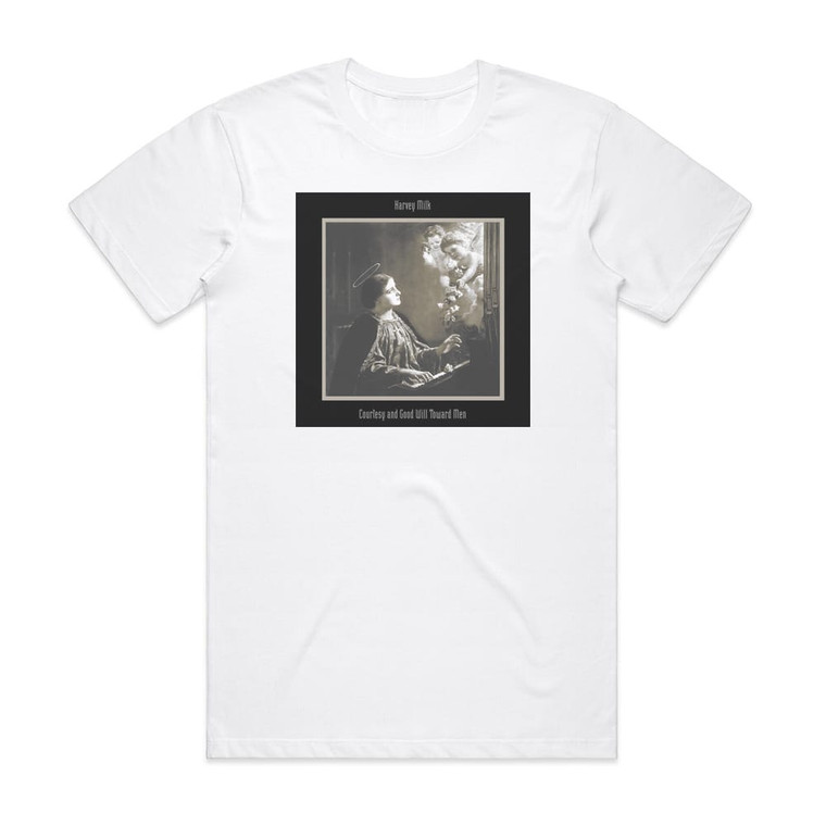 Harvey Milk Courtesy And Good Will Toward Men Album Cover T-Shirt White