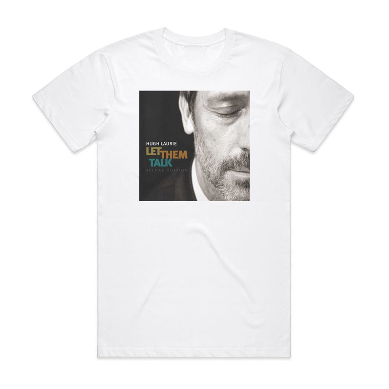 Hugh Laurie Let Them Talk 1 Album Cover T-Shirt White