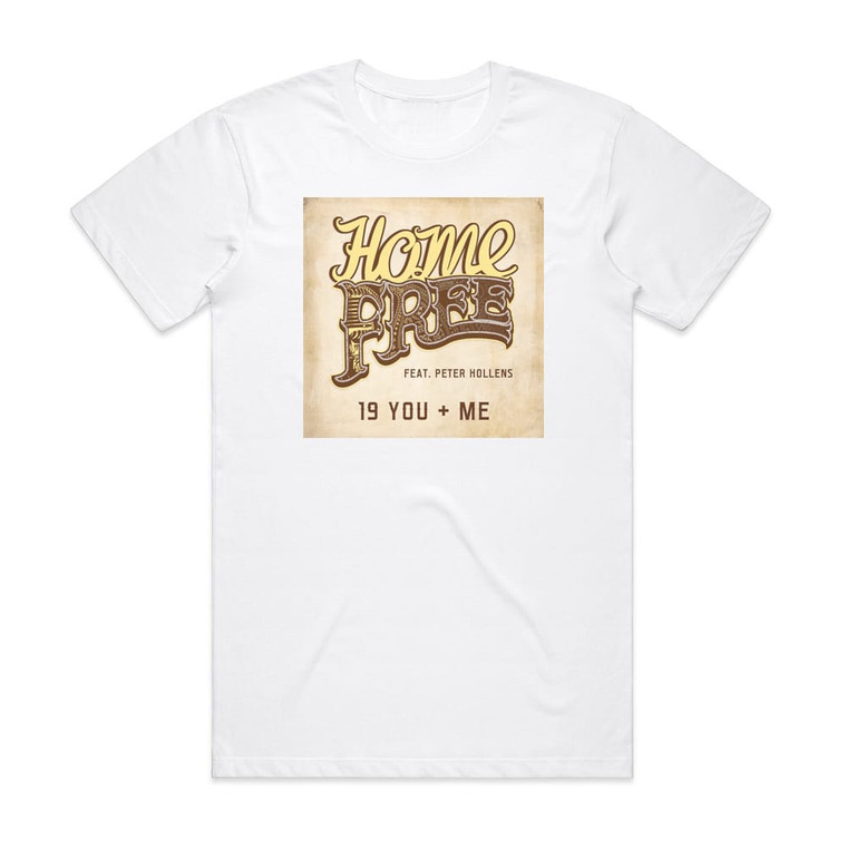 Home Free 19 You Me 1 Album Cover T-Shirt White