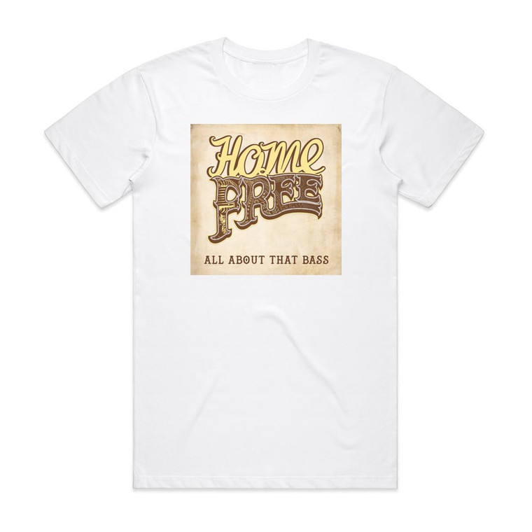 Home Free All About That Bass Album Cover T-Shirt White
