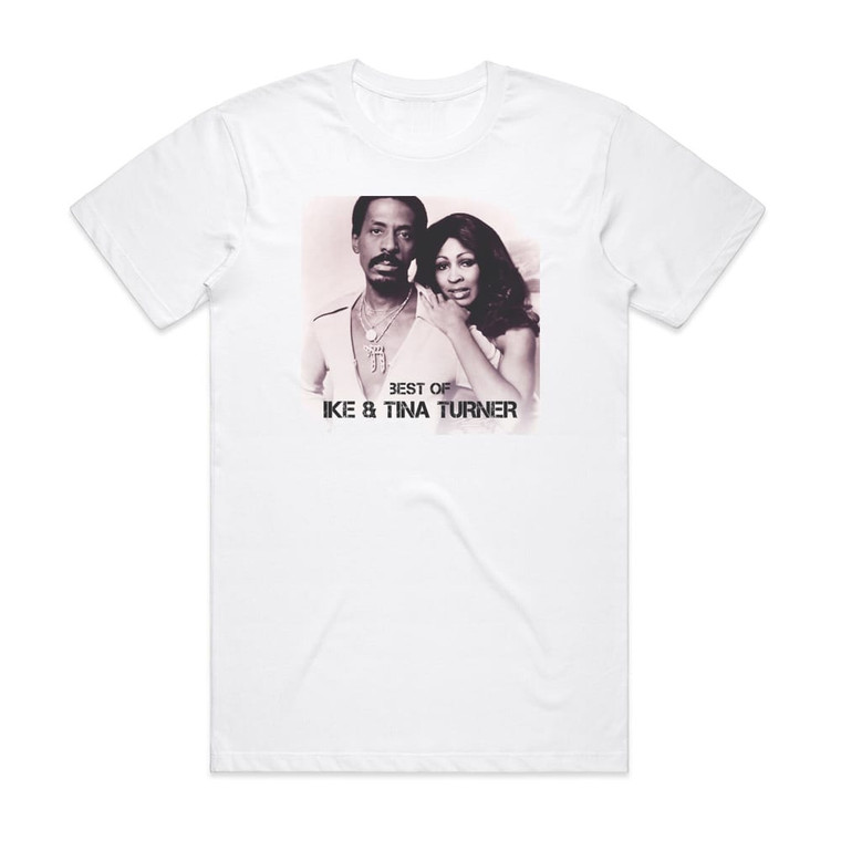 Ike Turner and Tina Turner Best Of Ike Tina Turner Album Cover T-Shirt White