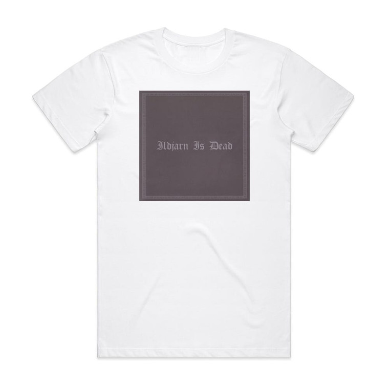 Ildjarn Ildjarn Is Dead Album Cover T-Shirt White