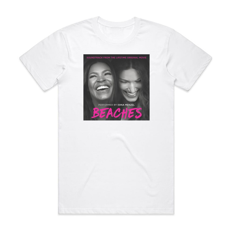 Idina Menzel Beaches Soundtrack From The Lifetime Original Movie Album Cover T-Shirt White