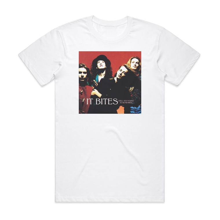 It Bites Still Too Young To Remember 1 Album Cover T-Shirt White