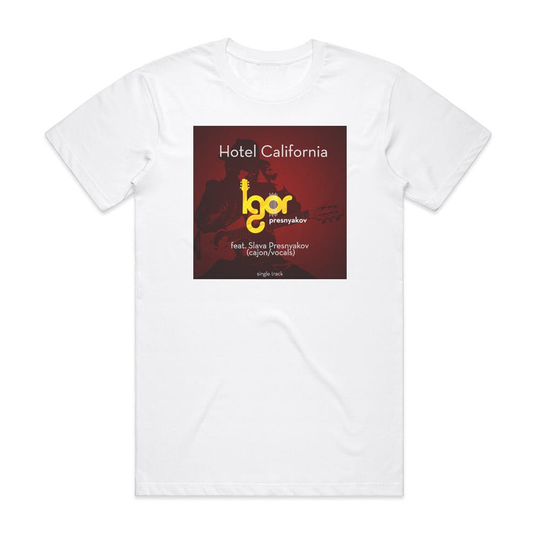 Igor Presnyakov Hotel California Album Cover T-Shirt White