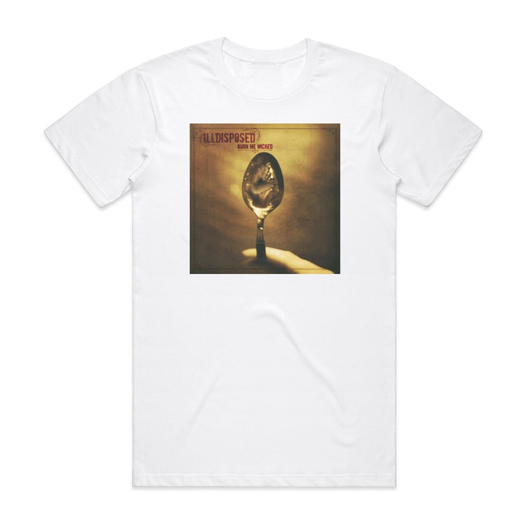 Illdisposed Burn Me Wicked Album Cover T-Shirt White