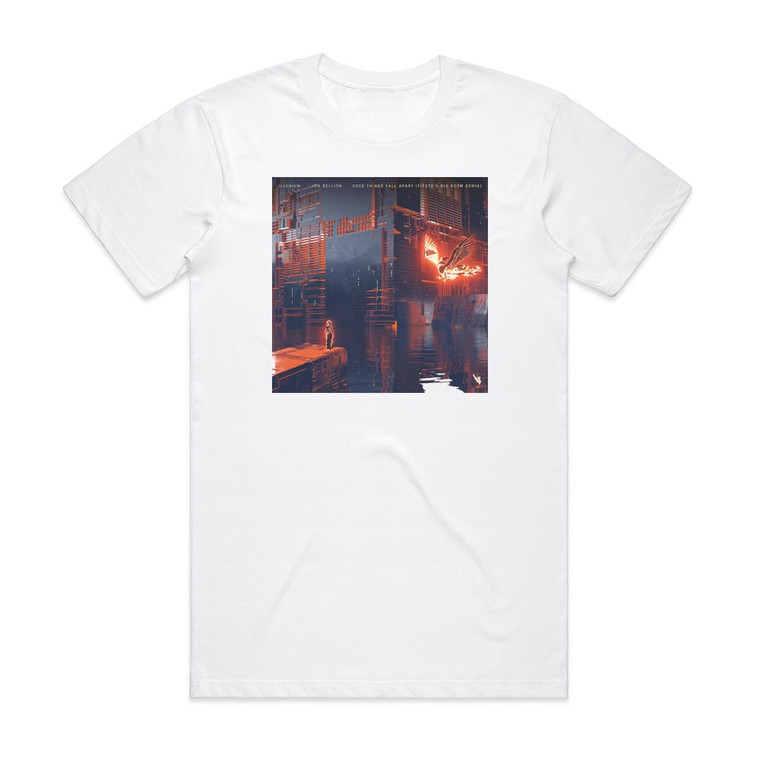 Illenium Good Things Fall Apart Tistos Big Room Remix Album Cover T-Shirt White