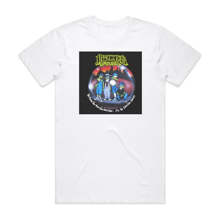 Infectious Grooves The Plague That Makes Your Booty Move Its The Infectious Gro Album Cover T-Shirt White