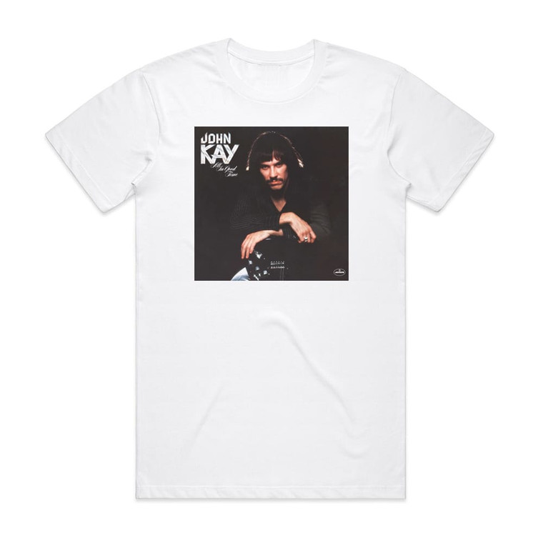 John Kay All In Good Time Album Cover T-Shirt White