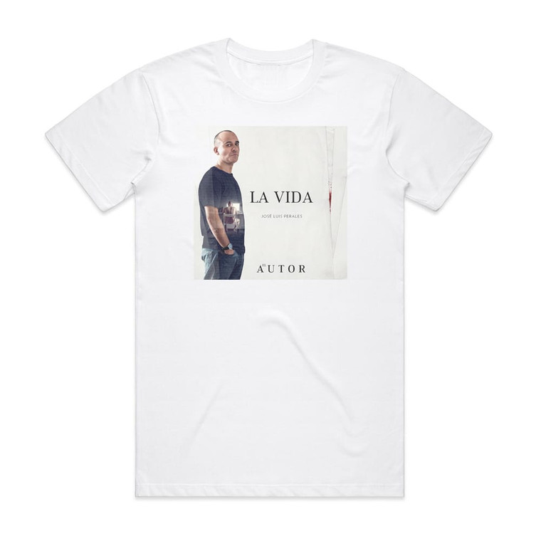 Jose Luis Perales La Vida Album Cover T-Shirt White