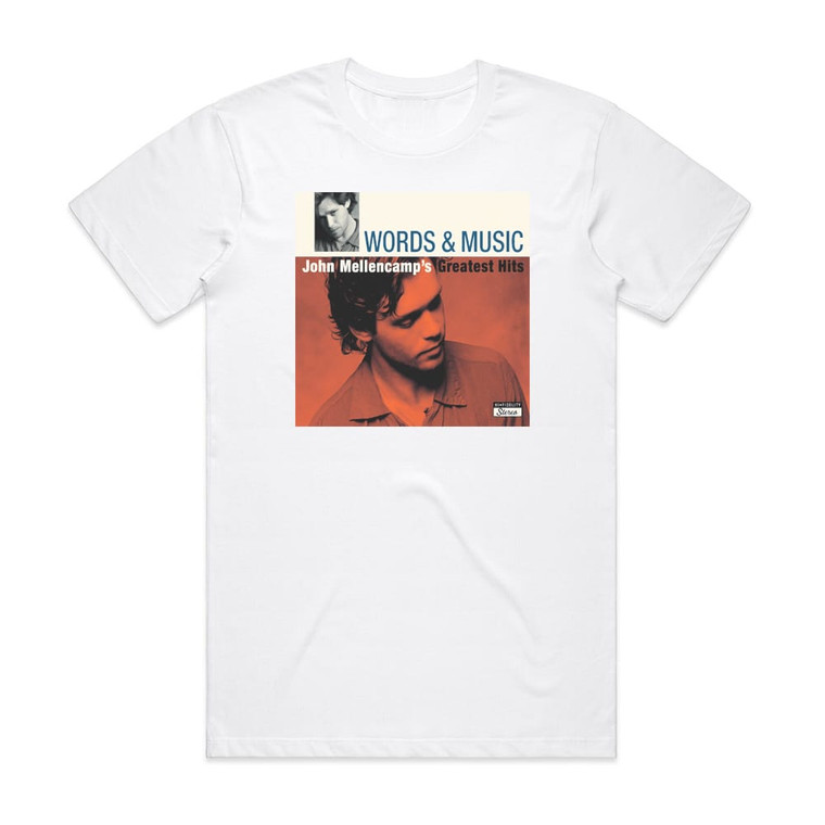 John Mellencamp Words Music John Mellencamps Greatest Hits 1 Album Cover T-Shirt White