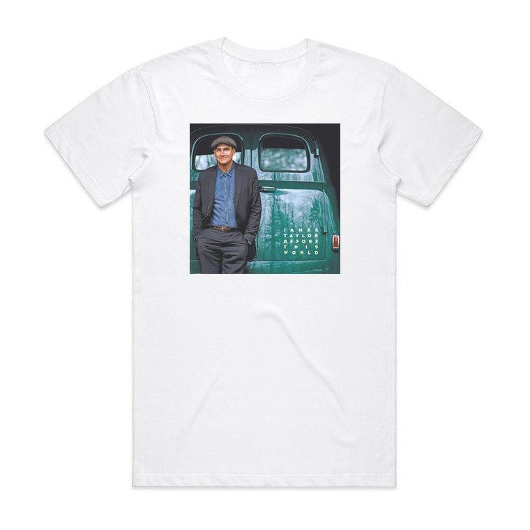 James Taylor Before This World Album Cover T-Shirt White