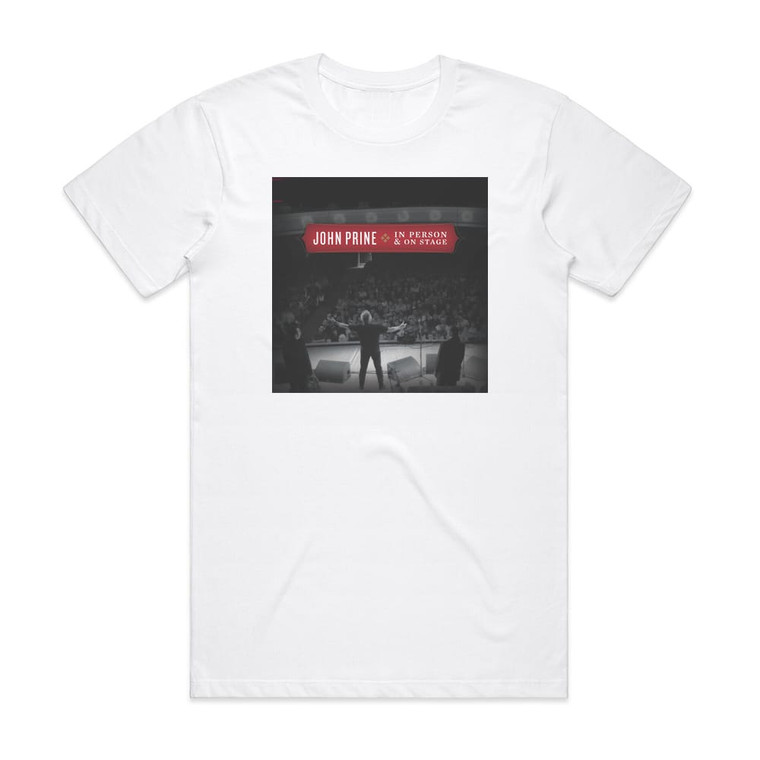 John Prine In Person On Stage Album Cover T-Shirt White