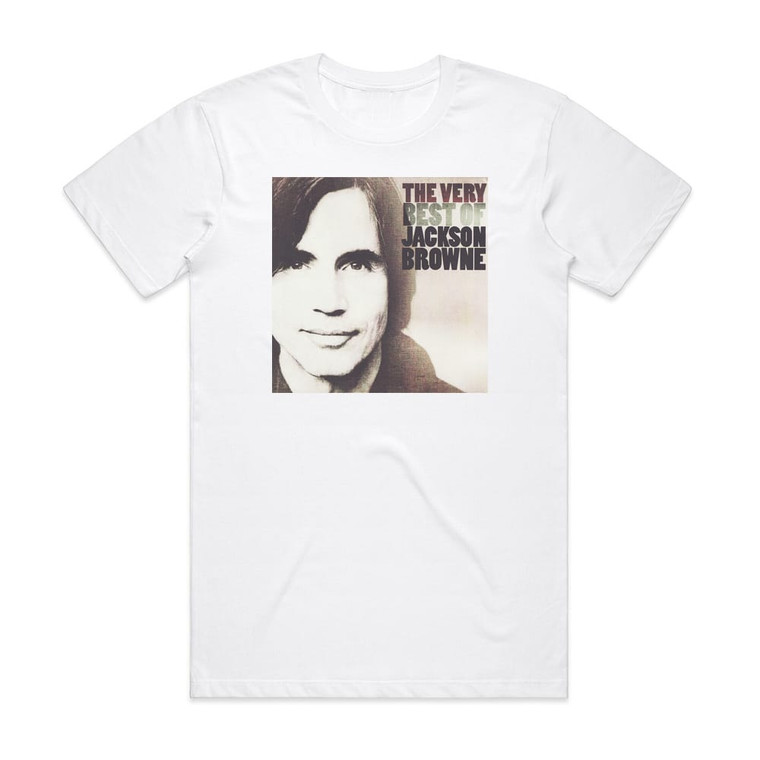 Jackson Browne The Very Best Of Jackson Browne Album Cover T-Shirt White