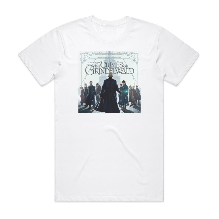 James Newton Howard Fantastic Beasts The Crimes Of Grindelwald Original Motion P Album Cover T-Shirt White