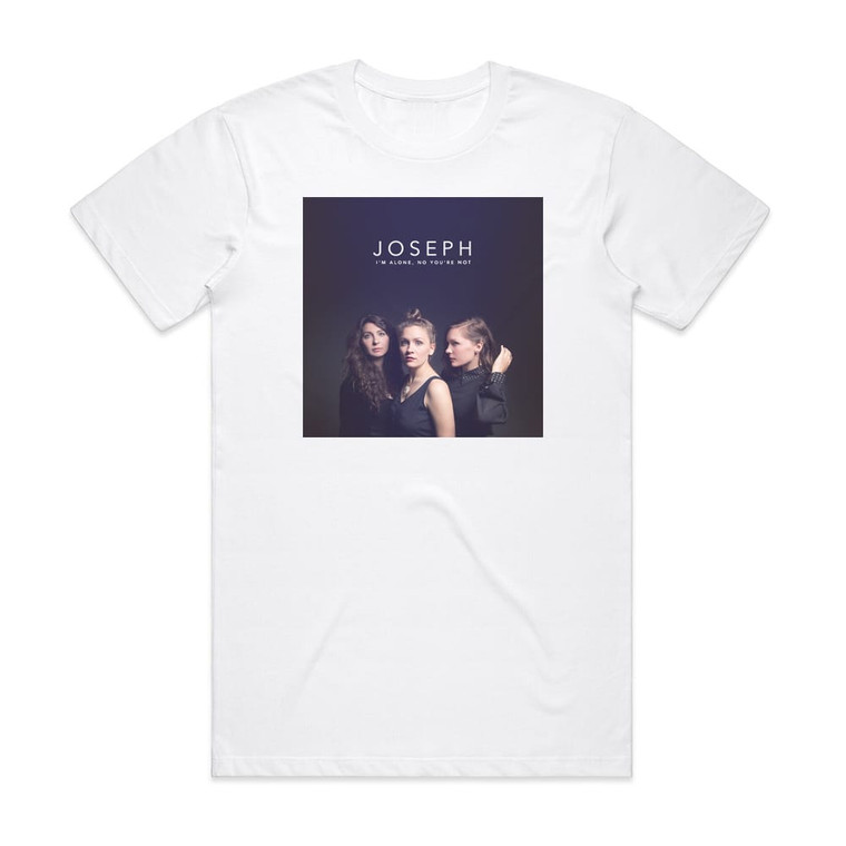 Joseph Im Alone No Youre Not Album Cover T-Shirt White