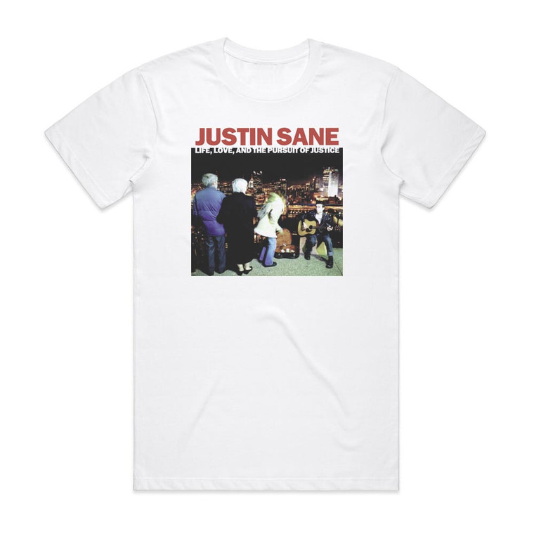 Justin Sane Life Love And The Pursuit Of Justice Album Cover T-Shirt White