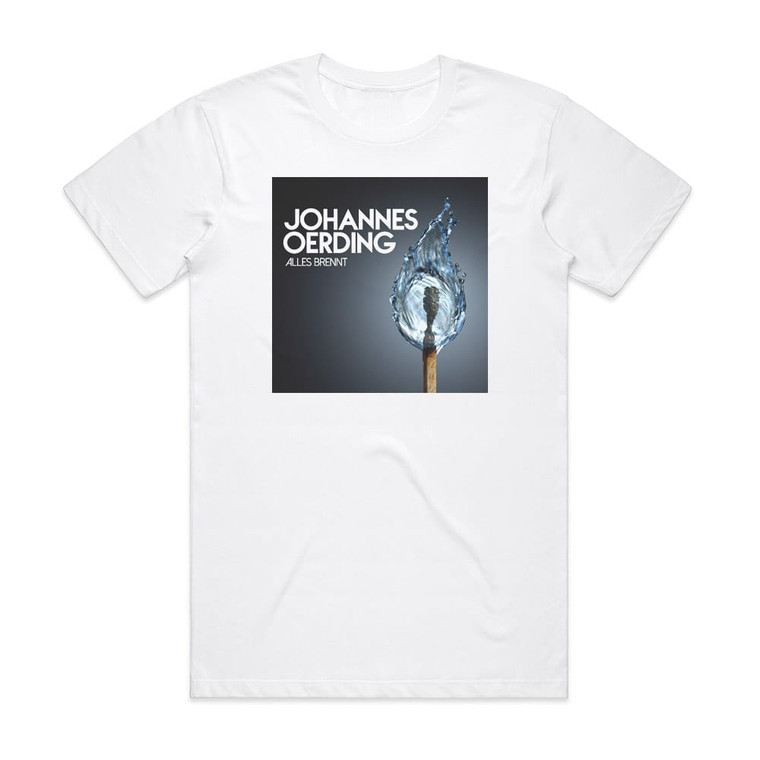 Johannes Oerding Alles Brennt Album Cover T-Shirt White