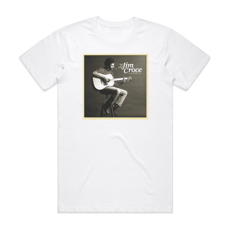 Jim Croce Have You Heard Jim Croce Live Album Cover T-Shirt White