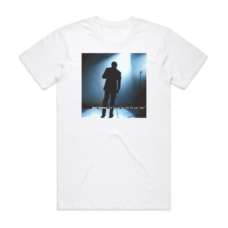Jerry Seinfeld Im Telling You For The Last Time Album Cover T-Shirt White