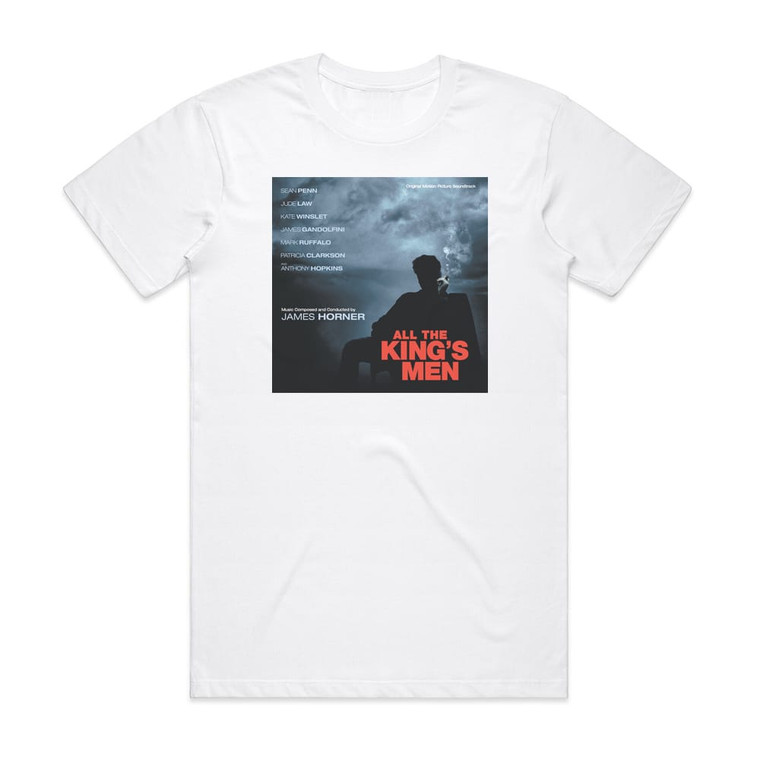 James Horner All The Kings Men Album Cover T-Shirt White