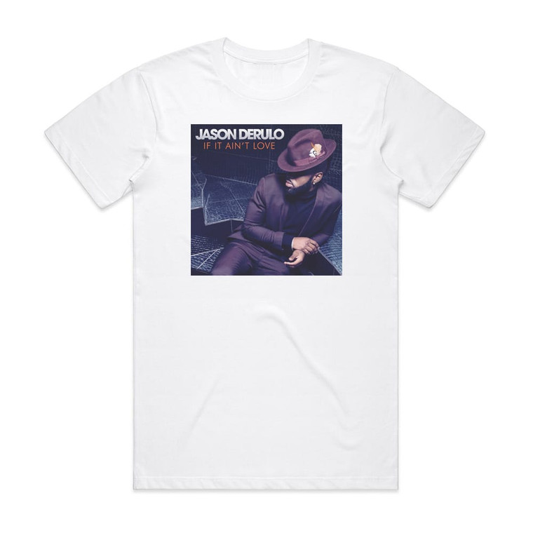 Jason Derulo If It Aint Love Album Cover T-Shirt White