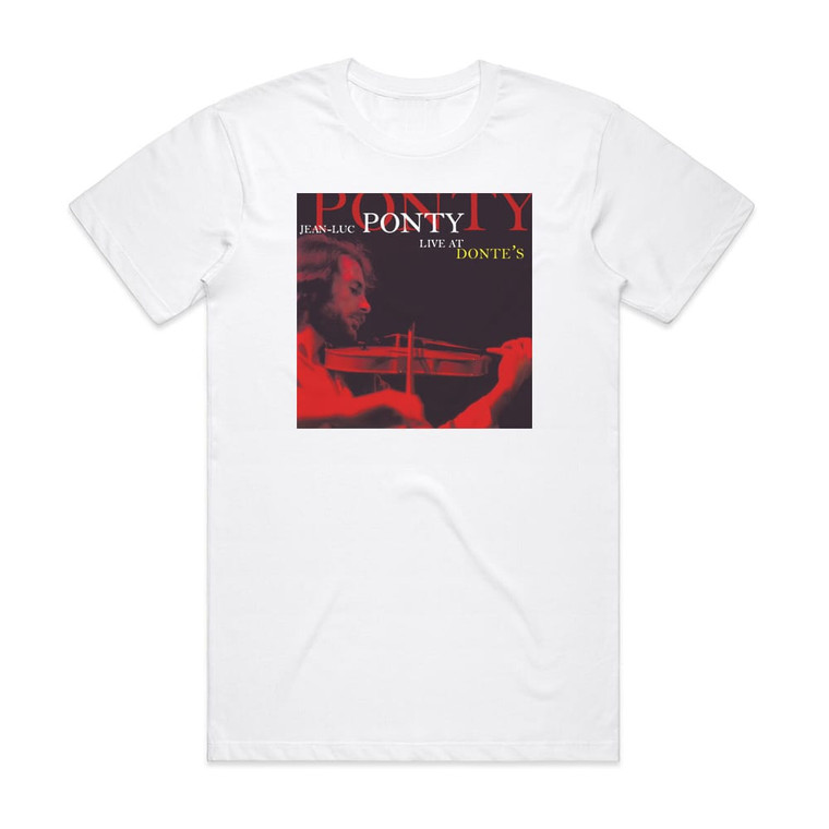 Jean-Luc Ponty Jean Luc Ponty Live At Dontes Album Cover T-Shirt White