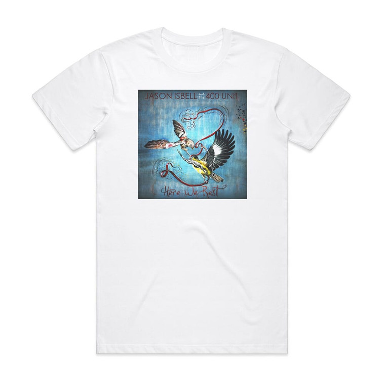 Jason Isbell and the 400 Unit Here We Rest Album Cover T-Shirt White