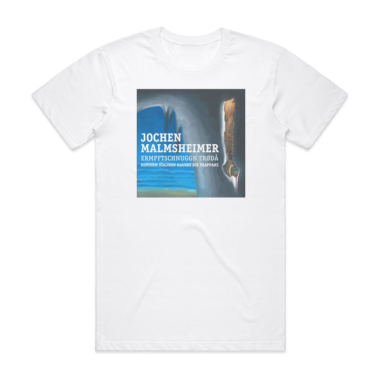 Jochen Malmsheimer Ermpftschnuggn Trd Hinterm Staunen Kauert Die Frappanz Album Cover T-Shirt White