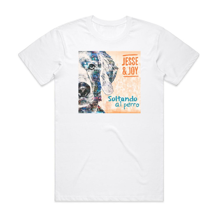 Jesse and Joy Soltando Al Perro Album Cover T-Shirt White