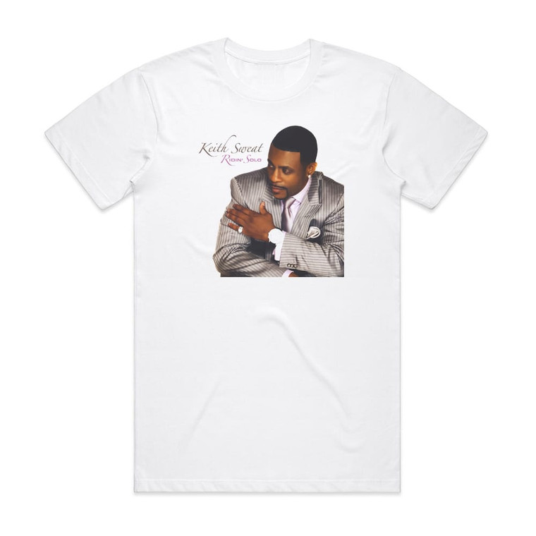 Keith Sweat Ridin Solo Album Cover T-Shirt White