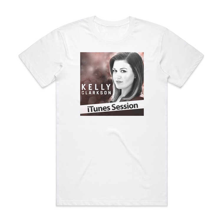 Kelly Clarkson Itunes Session Album Cover T-Shirt White