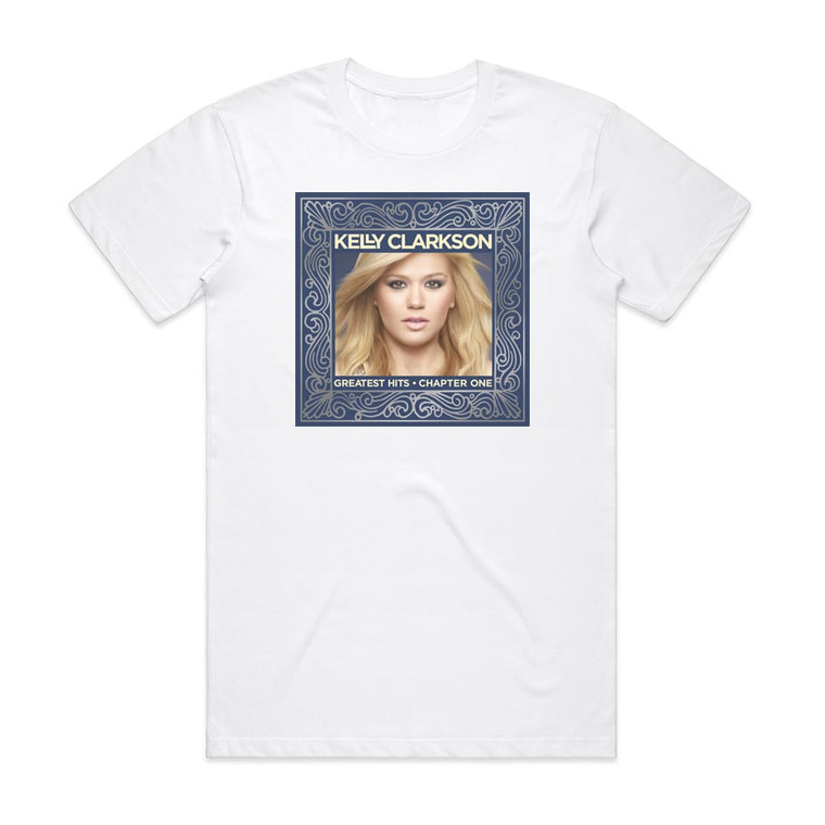 Kelly Clarkson Greatest Hits Chapter One 1 Album Cover T-Shirt White