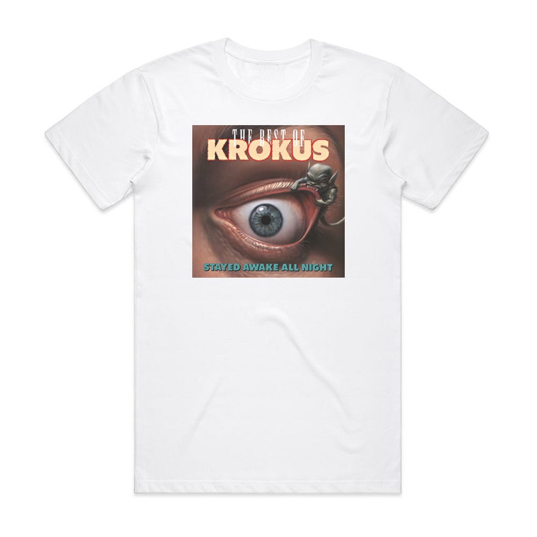 Krokus The Best Of Krokus Stayed Awake All Night Album Cover T-Shirt White