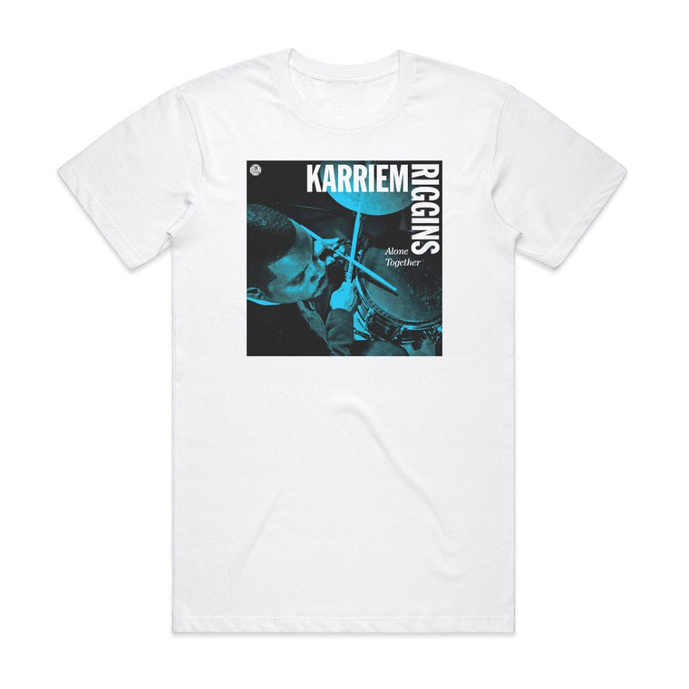 Karriem Riggins Alone Together Album Cover T-Shirt White